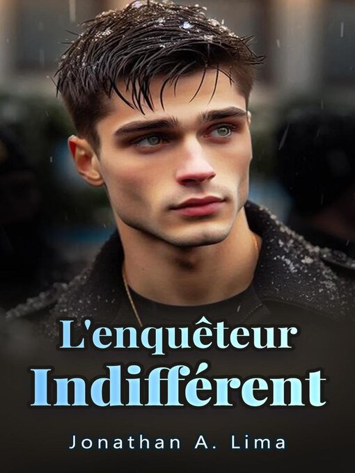 Title details for L'Enquêteur Indifférent by Jonathan A. Lima - Available